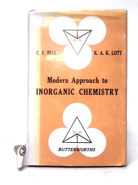 Modern Approach to Inorganic Chemistry By C. F. Bell & K. A. K. Lott