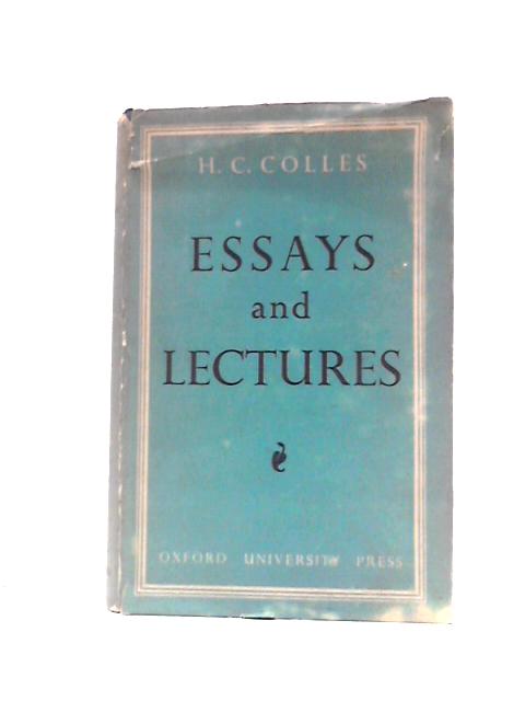 Essays and Lectures By H.C.Colles