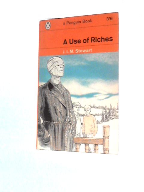 A Use of Riches (Penguin) By J.I.M. Stewart