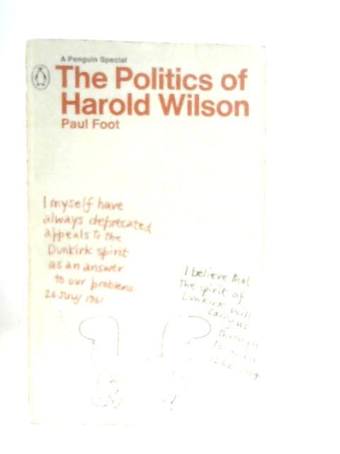 The Politics of Harold Wilson By Paul Foot