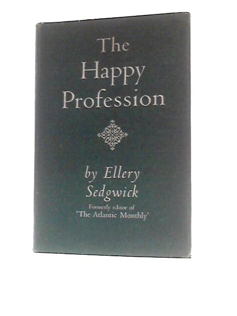 The Happy Profession von Ellery Sedgwick