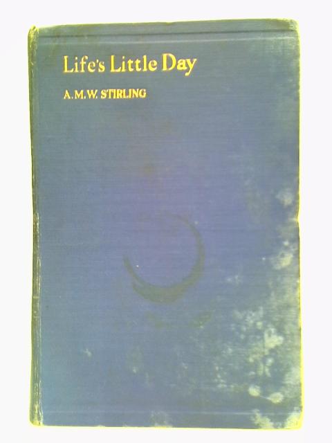 Life's Little Day By A. M. W. Stirling