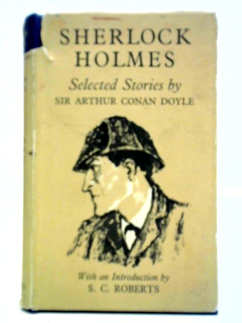 Sherlock Holmes: Selected Stories By Sir Arthur Conan Doyle