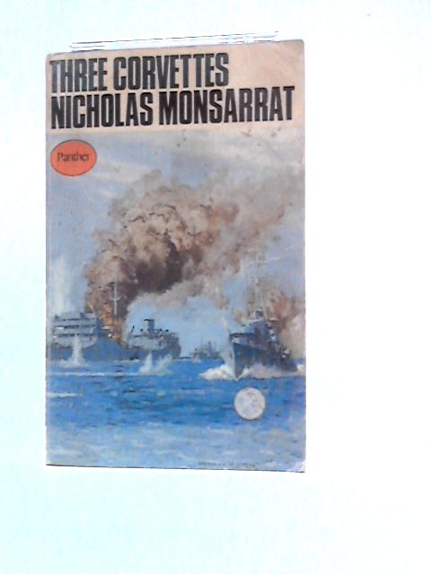 Three Corvettes von Nicholas Monsarrat