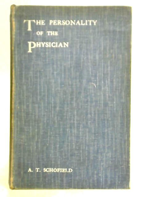 Unconscious Therapeutics; Or The Personality Of The Physician By Alfred T. Schofield
