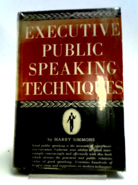 Executive Public Speaking Techniques von Harry Simmons