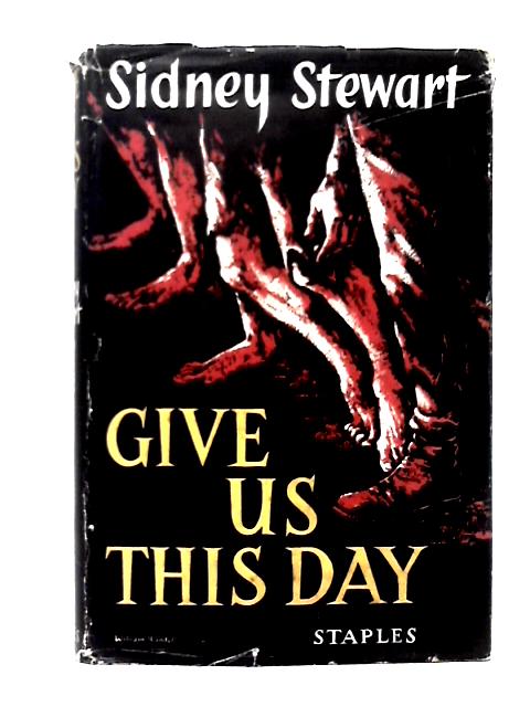 Give Us This Day By Sidney Stewart