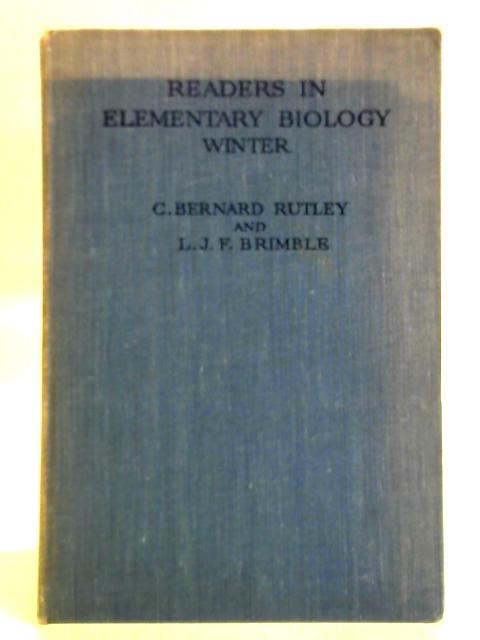 Readers in Elementary Biology Winter By C. Bernard Rutley, L. J. F. Brimble