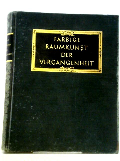 Farbige Raumkunst Der Vergangenheit. By Adolf Feulner