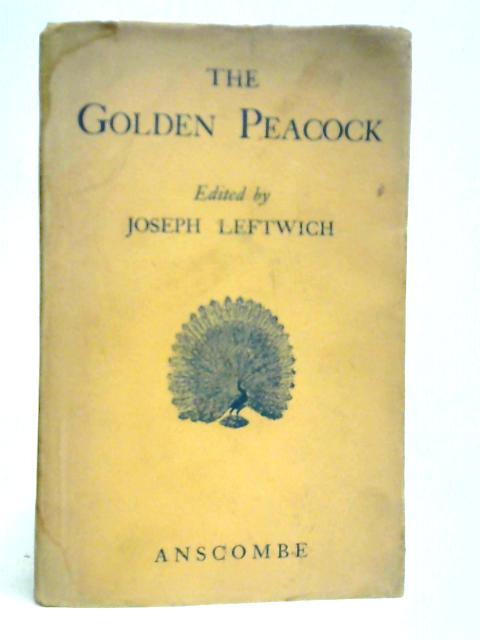 The Golden Peacock: An Anthology of Yiddish Poetry By Joseph Leftwich (Ed.)