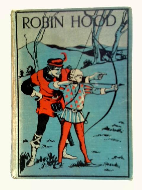 Robin Hood, And His Merry Outlaws von J. Walker McSpadden and Charles Wilson