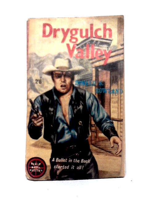 Drygulch Valley By Donald S. Rowland