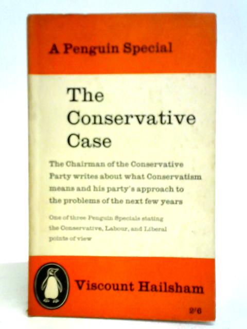 The Conservative Case By Viscount Hailsham