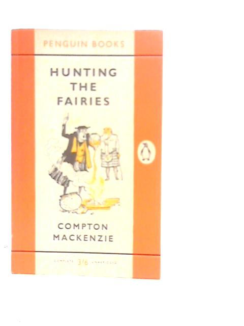 Hunting the Fairies By Compton Mackenzie