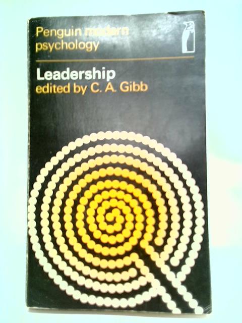 Leadership By C. A. Gibb (Editor)