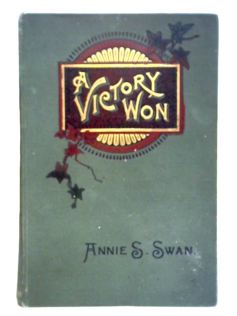 A Victory Won By Annie S. Swan