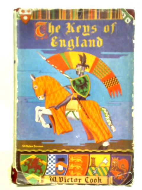 The Keys of England: A Romance of Sussex By W. Victor Cook