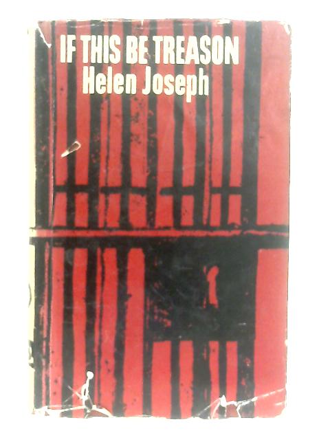 If This Be Treason By Helen Joseph