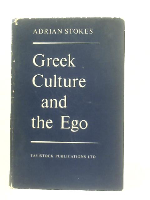 Greek Culture and the Ego By Adrian Stokes