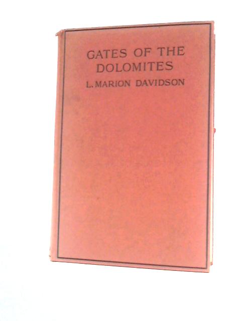 Gates of the Dolomites By L. Marion Davidson