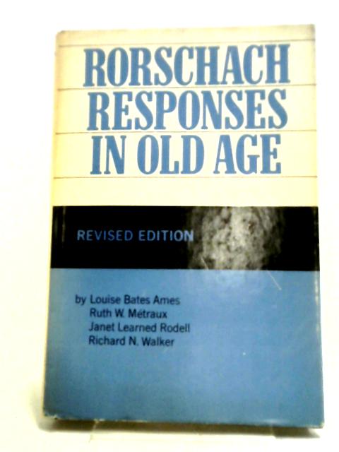 Rorschach Responses in Old Age By Louise Bates Ames, et. al