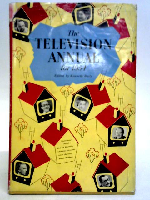 The Television Annual for 1954 By Kenneth Baily (Ed.)