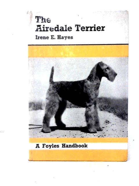 The Airedale Terrier By Irene E. Hayes