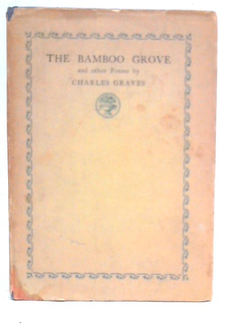 The Bamboo Grove and Other Poems By Charles Graves