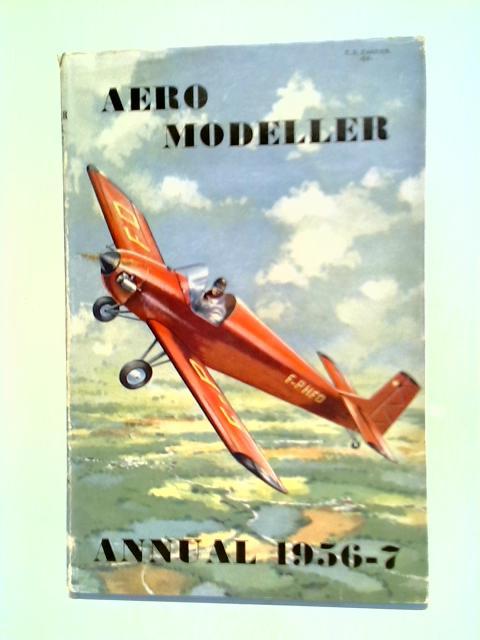 Aeromodeller Annual 1956-57 By D. J. Laidlaw-Dickson (Compiled)