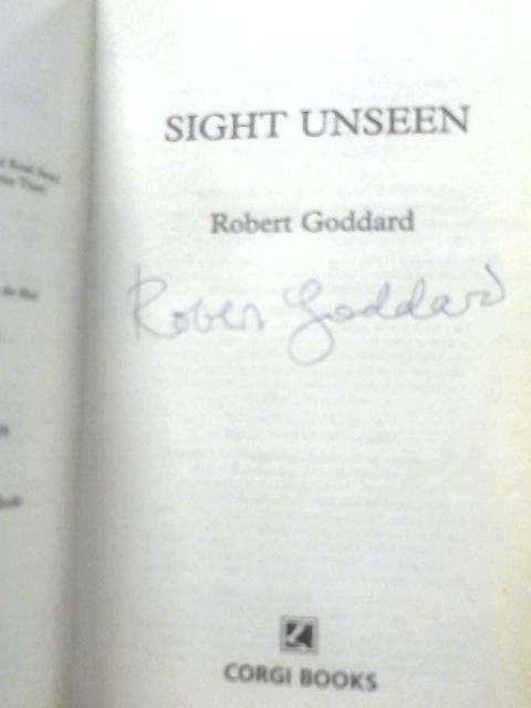 Sight Unseen By Robert Goddard
