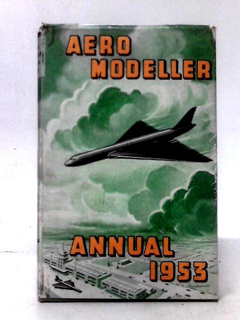 Aeromodeller Annual 1953 von D. J. Laidlaw-Dickson (comp)