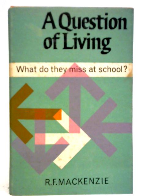 A Question Of Living: Common Humanity and Public Education von Robert Fraser Mackenzie