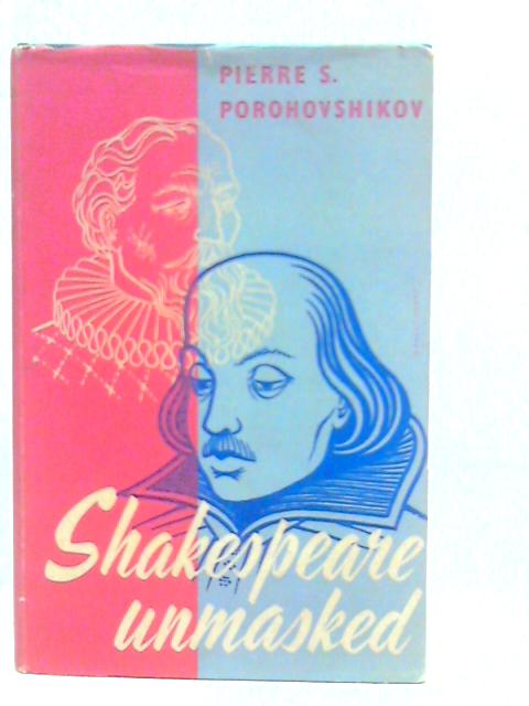 Shakespeare Unmasked von Pierre S.Porohovshikov