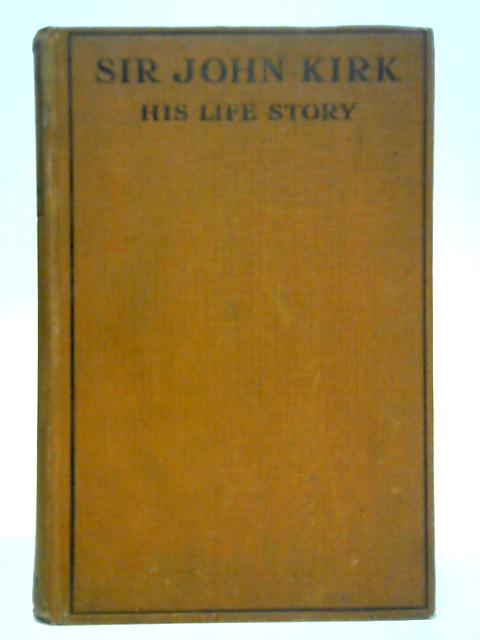 Sir John Kirk: the Life Story of the Children's Friend von David Williamson