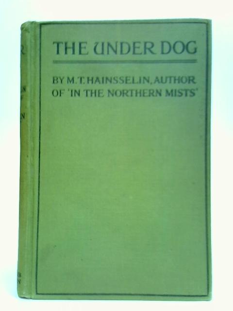 The Under Dog By Montague T. Hainsselin