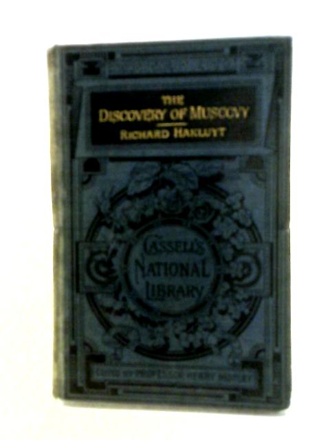 The Discovery Of Muscovy By Richard Hakluyt