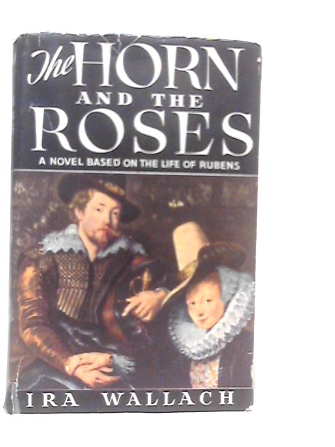 The Horn and the Roses von Ira Wallach