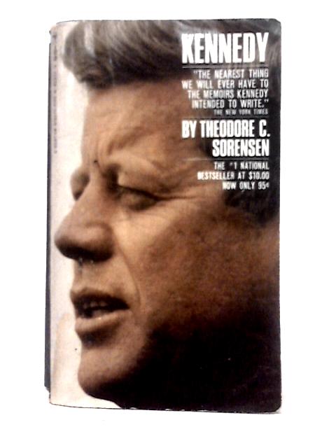 Kennedy By Theodore C. Sorensen