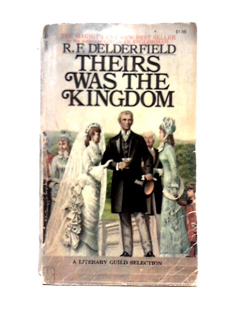 Theirs Was the Kingdom By R. F. Delderfield