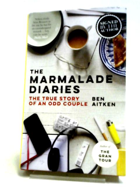 The Marmalade Diaries: The True Story of an Odd Couple By Ben Aitken