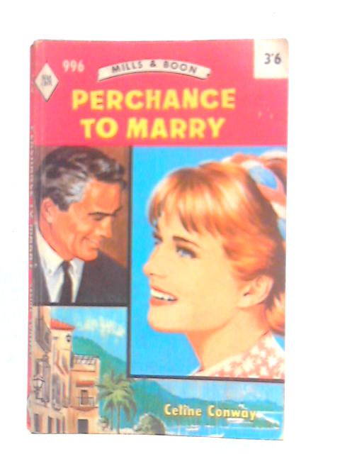 Perchance to Marry By Celine Conway