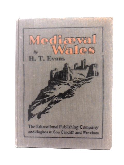 Mediaeval Wales By Howell T. Evans