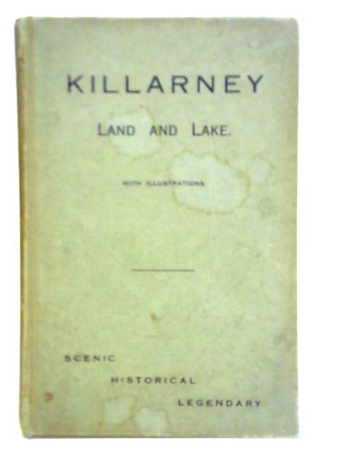 Killarney: Land and Lake By Oomnall O. Catail