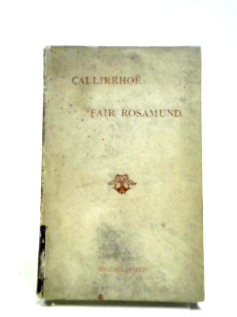 Callirrhoe: Fair Rosamund von Michael Field