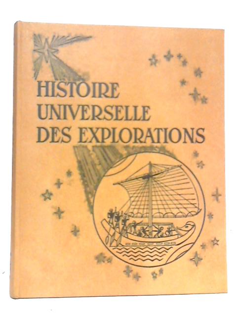 Histoire Universelle des Explorations - Le Temps des Grands Voiliers par Pierre-Jacques Charliat