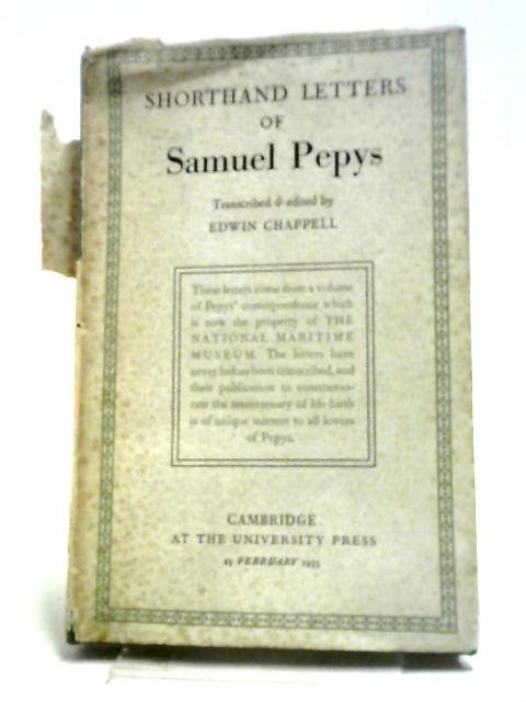 Shorthand Letters of Samuel Pepys: From a Volume Entitled S. Pepys' Official Correspondence, 1662-1679 von Edwin Chappell