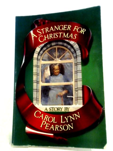 A Stranger For Christmas By Carol Lynn Pearson