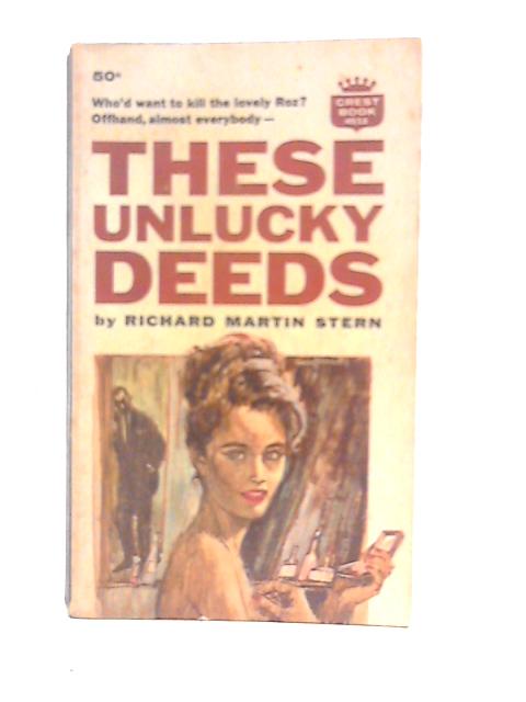 These Unlucky Deeds By Richard Martin Stern