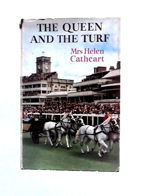 The Queen And The Turf von Mrs Helen Cathcart