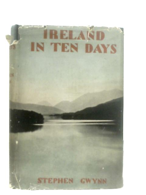 Ireland In Ten Days By Stephen Gwynn